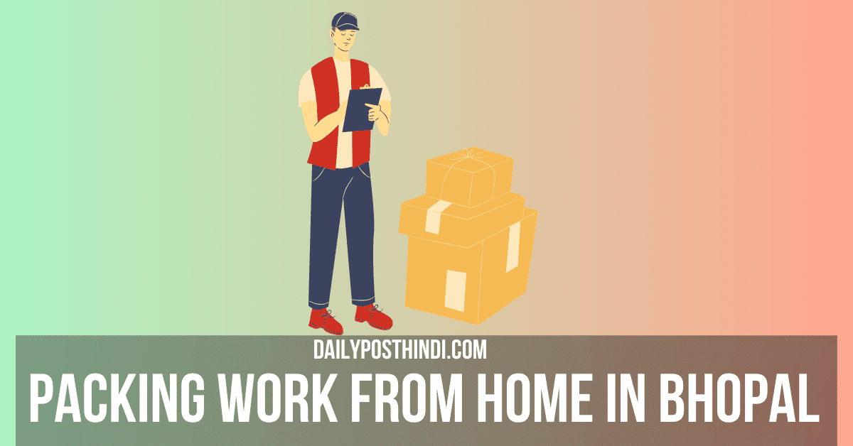 Packing Work From Home in Bhopal