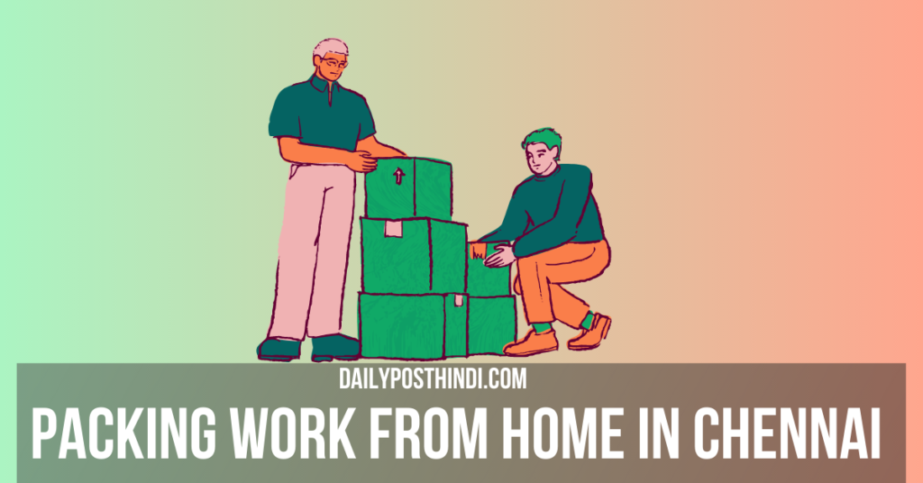 Packing Work From Home in Chennai